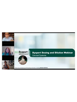 DYS-US-005172 Cervical Dystonia Dosing & Dilution Webinar